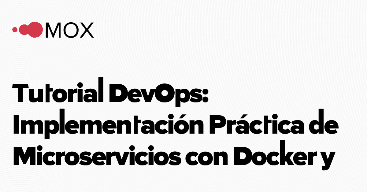 Tutorial devops implementacion practica de microservicios con Docker y ...