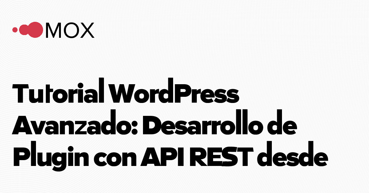 Tutorial WordPress avanzado desarrollo de plugin con API REST desde ...